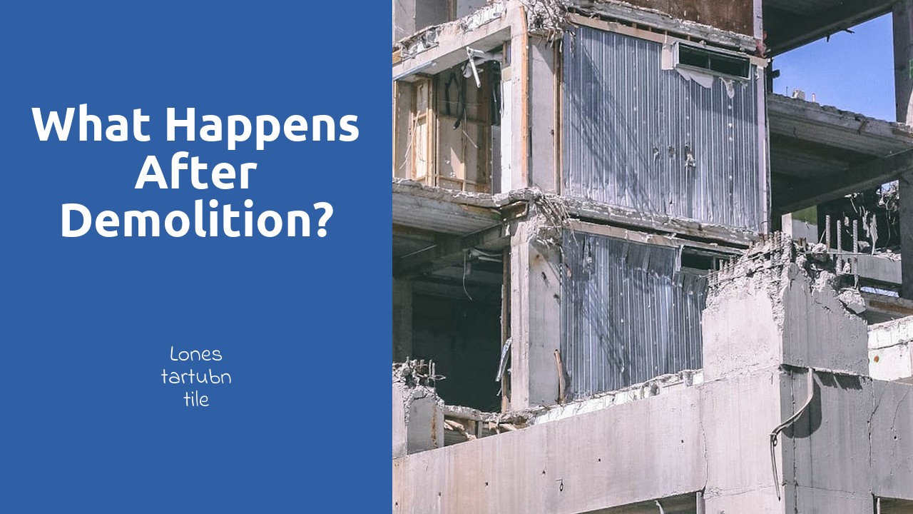 What happens after demolition?